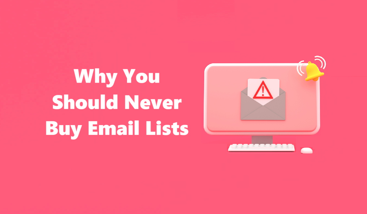 8 Key Reasons Why You Should Never Buy Email Lists